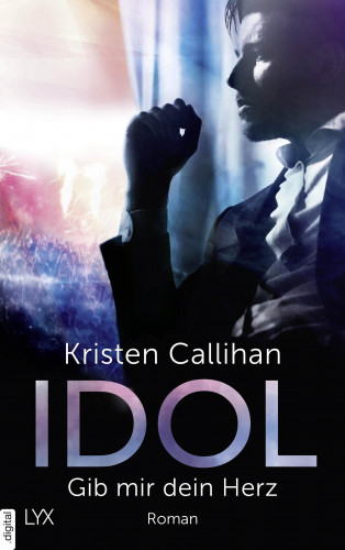 Kristen Callihan: Idol - Gib mir dein Herz