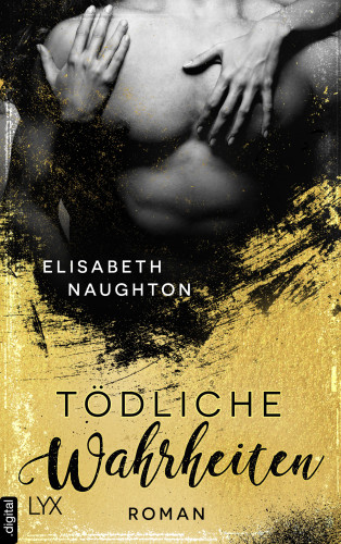 Elisabeth Naughton: Tödliche Wahrheiten
