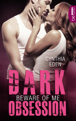 Cynthia Eden: Dark Obsession - Beware of me