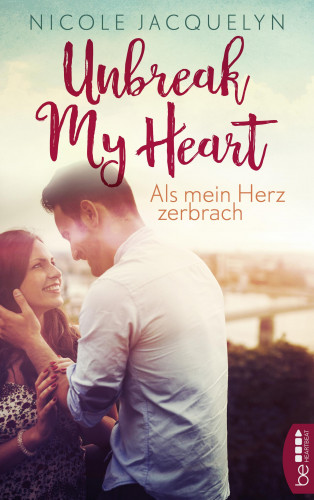 Nicole Jacquelyn: Als mein Herz zerbrach