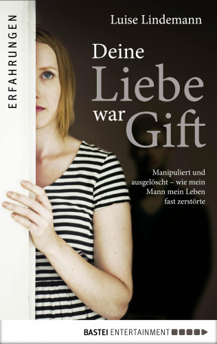 Luise Lindemann: Deine Liebe war Gift