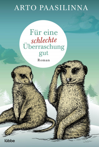 Arto Paasilinna: Für eine schlechte Überraschung gut