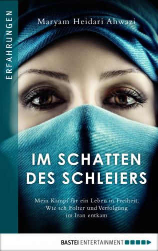 Maryam Heidari Ahwazi: Im Schatten des Schleiers