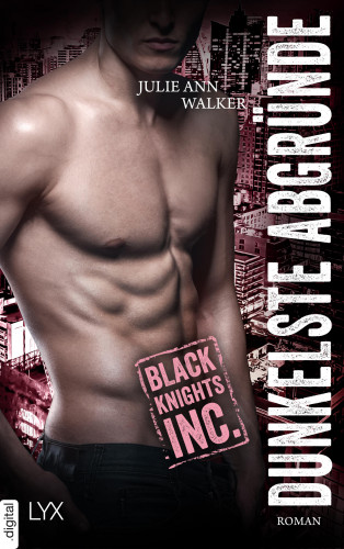 Julie Ann Walker: Black Knights Inc. - Dunkelste Abgründe