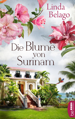 Linda Belago: Die Blume von Surinam