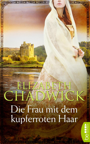 Elizabeth Chadwick: Die Frau mit dem kupferroten Haar