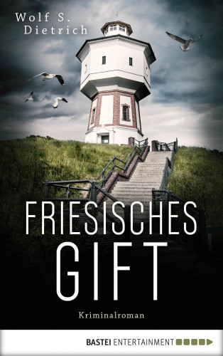 Wolf S. Dietrich: Friesisches Gift