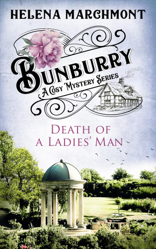 Helena Marchmont: Bunburry - Death of a Ladies' Man