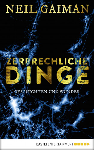 Neil Gaiman: Zerbrechliche Dinge