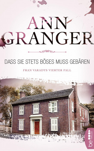 Ann Granger: Dass sie stets Böses muss gebären