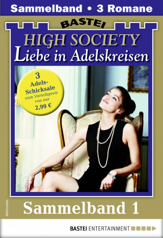 Karen Sanders, Lore von Holten, Diana Laurent: High Society 1 - Sammelband