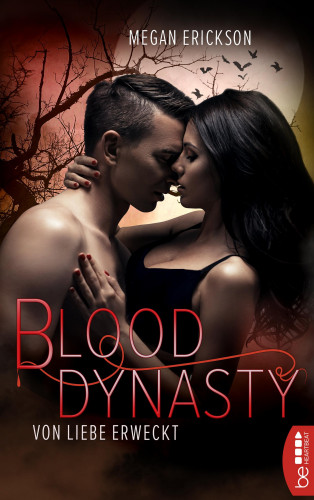 Megan Erickson: Von Liebe erweckt – Blood Dynasty