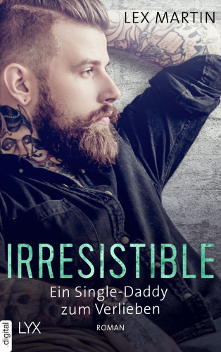 Lex Martin: Irresistible - Ein Single-Daddy zum Verlieben