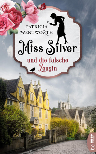 Patricia Wentworth: Miss Silver und die falsche Zeugin