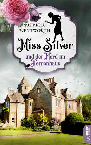 Patricia Wentworth: Miss Silver und der Mord im Herrenhaus