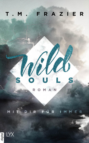 T. M. Frazier: Wild Souls - Mit dir für immer