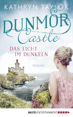 Kathryn Taylor: Dunmor Castle - Das Licht im Dunkeln