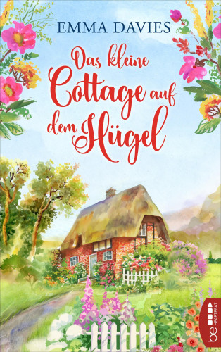 Emma Davies: Das kleine Cottage auf dem Hügel