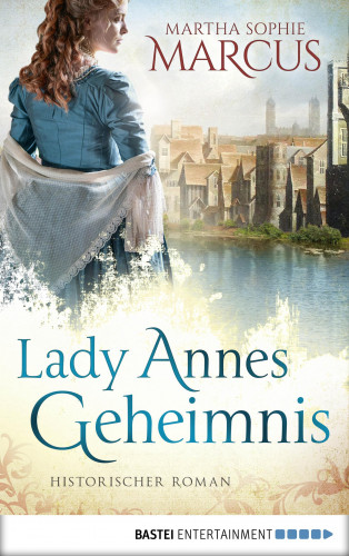 Martha Sophie Marcus: Lady Annes Geheimnis