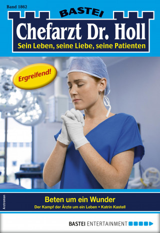 Katrin Kastell: Chefarzt Dr. Holl 1862