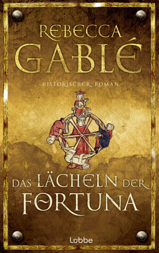 Rebecca Gablé: Das Lächeln der Fortuna
