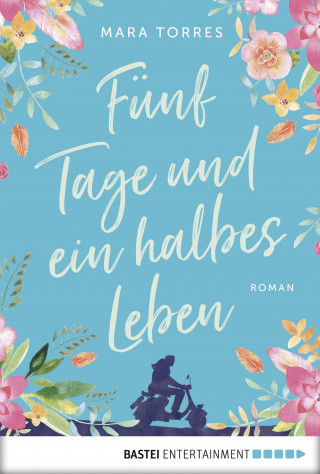 Mara Torres: Fünf Tage und ein halbes Leben