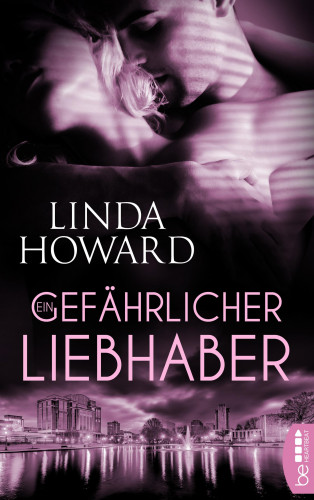 Linda Howard: Ein gefährlicher Liebhaber