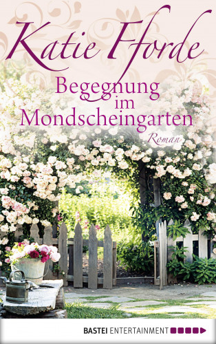 Katie Fforde: Begegnung im Mondscheingarten