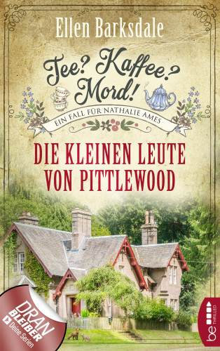 Ellen Barksdale: Tee? Kaffee? Mord! Die kleinen Leute von Pittlewood