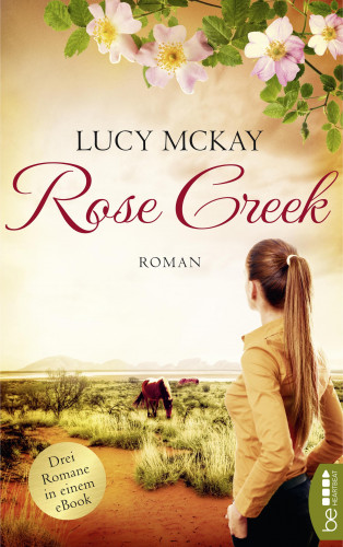Lucy McKay: Rose Creek – Die Trilogie