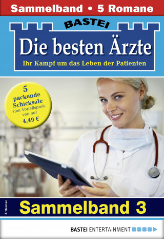 Stefan Frank, Liz Klessinger, Katrin Kastell, Ulrike Larsen, Karin Graf: Die besten Ärzte - Sammelband 3