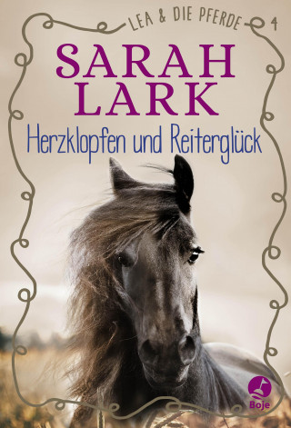 Christiane Gohl, Sarah Lark: Lea und die Pferde - Herzklopfen und Reiterglück