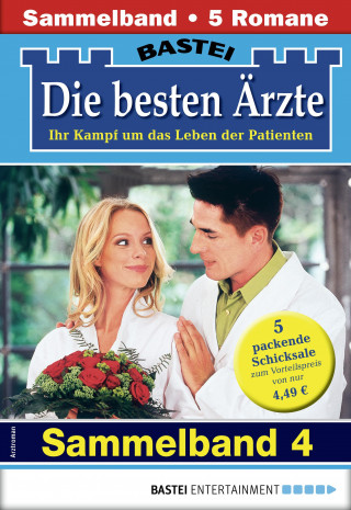 Katrin Kastell, Stefan Frank, Edna Schuchardt, Ina Ritter, Karin Graf: Die besten Ärzte - Sammelband 4