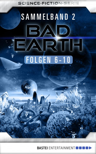 Manfred Weinland, Claudia Kern, Achim Mehnert, Werner K. Giesa: Bad Earth Sammelband 2 - Science-Fiction-Serie