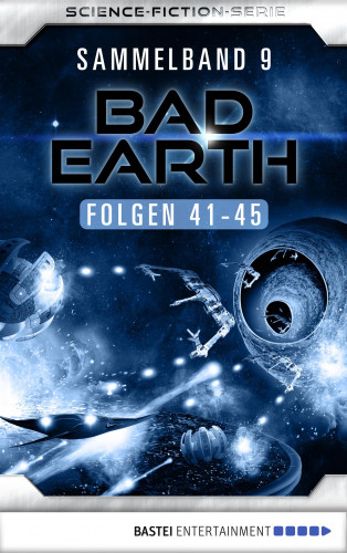 Manfred Weinland, Alfred Bekker, Luc Bahl, Marc Tannous: Bad Earth Sammelband 9 - Science-Fiction-Serie