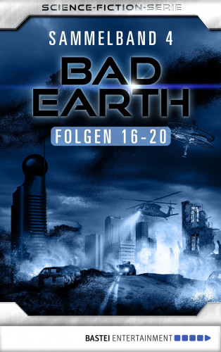 Manfred Weinland, Michael Marcus Thurner, Alfred Bekker, Susan Schwartz: Bad Earth Sammelband 4 - Science-Fiction-Serie