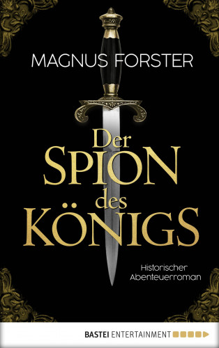 Magnus Forster: Der Spion des Königs