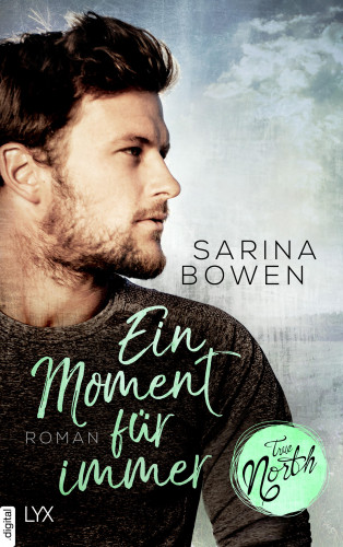 Sarina Bowen: True North - Ein Moment für immer