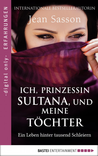 Jean Sasson: Ich, Prinzessin Sultana, und meine Töchter