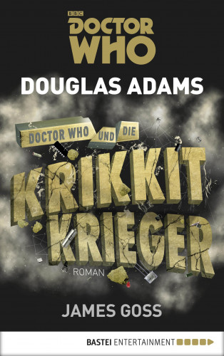 Douglas Adams, James Goss: Doctor Who und die Krikkit-Krieger