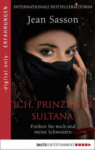 Jean Sasson: Ich, Prinzessin Sultana - Freiheit für mich und meine Schwestern
