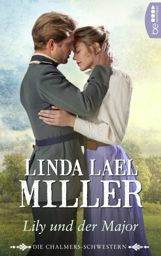 Linda Lael Miller: Die Chalmers-Schwestern - Lily und der Major
