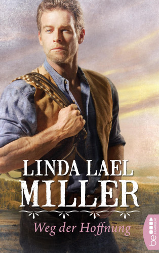 Linda Lael Miller: Weg der Hoffnung