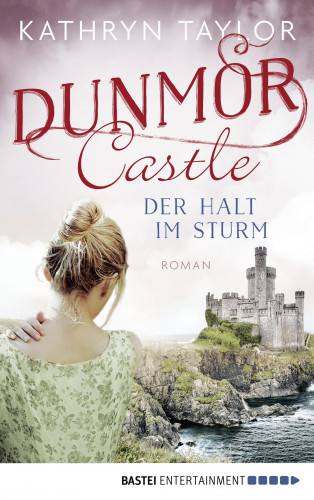 Kathryn Taylor: Dunmor Castle - Der Halt im Sturm