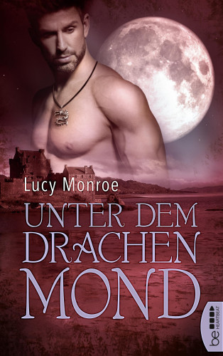 Lucy Monroe: Unter dem Drachenmond