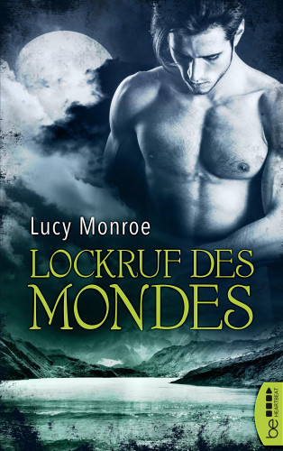 Lucy Monroe: Lockruf des Mondes
