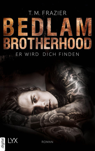 T. M. Frazier: Bedlam Brotherhood - Er wird dich finden
