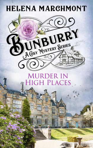 Helena Marchmont: Bunburry - Murder in High Places