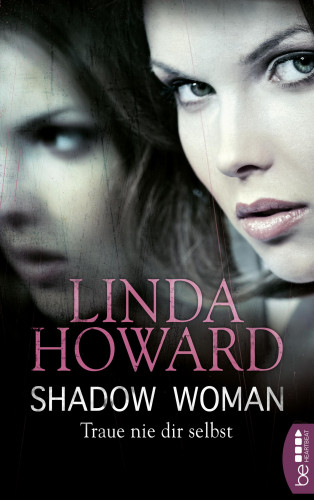 Linda Howard: Shadow Woman - Traue nie dir selbst