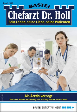 Katrin Kastell: Chefarzt Dr. Holl 1870